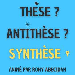 Show cover of Thèse ? Antithèse ? Synthèse !