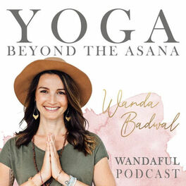 Show cover of YOGA BEYOND THE ASANA - Wandaful Podcast