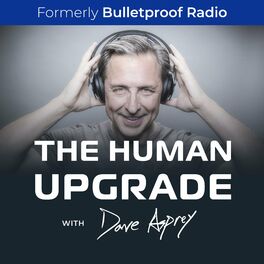 Show cover of The Human Upgrade with Dave Asprey—formerly Bulletproof Radio
