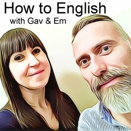 Show cover of How to English: Teach and Learn with Gav & Em