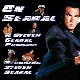 Show cover of On Seagal: A Steven Seagal Podcast