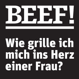 Show cover of BEEF! Männer Kochen anders - Wie grille ich mich ins Herz einer Frau?