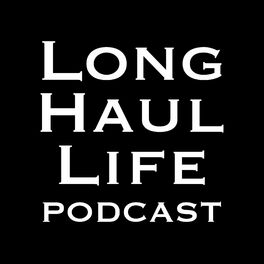 Show cover of The Long Haul Life Podcast