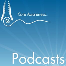 Show cover of Core Awareness Podcasts