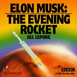 Show cover of Elon Musk: The Evening Rocket