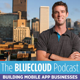 Show cover of Bluecloud Podcast: Build an App Business | App Marketing | Make Money With Apps | Passive Income | App Development