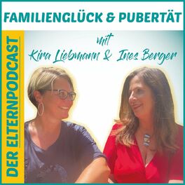 Show cover of Familienglück & Pubertät - Der Elternpodcast mit Kira Liebmann und Ines Berger