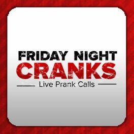 Show cover of Friday Night Cranks - Weekly Prank Calls