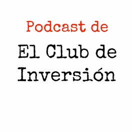 Show cover of El Club de Inversión podcast
