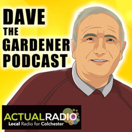 Show cover of Dave The Gardener - Gardening Podcast from Actual Radio