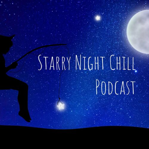 Listen to Starry Night Chill Podcast podcast | Deezer