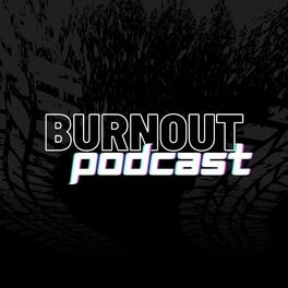 Show cover of Burnout Podcast