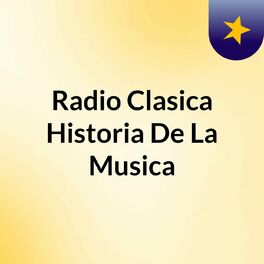 Show cover of Radio Clasica: Historia De La Musica
