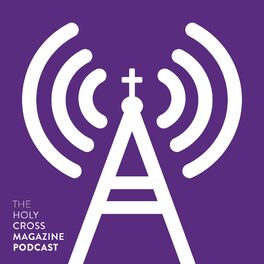 Show cover of Holy Cross Magazine Podcast