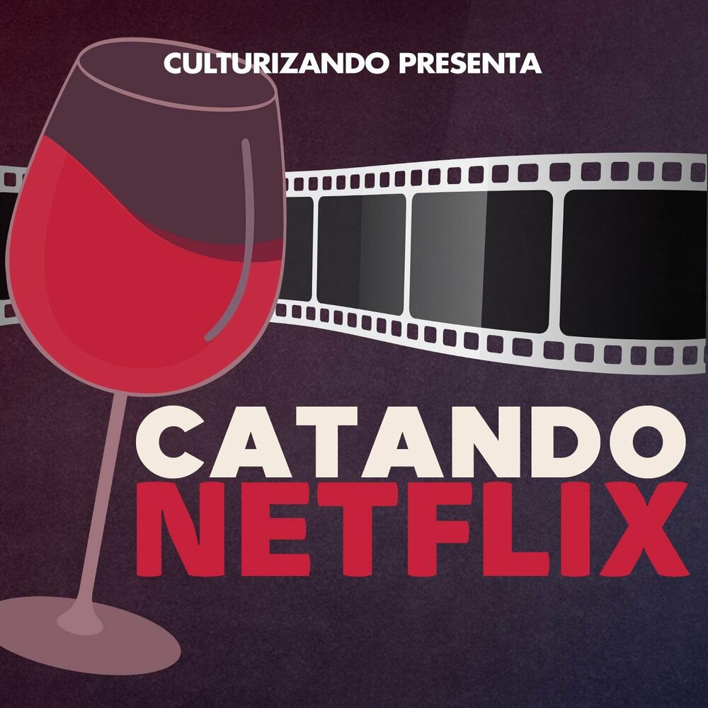 Escucha el podcast Catando Netflix • Series y Películas | Deezer