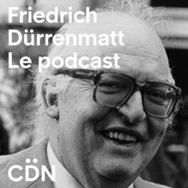 Show cover of Friedrich Dürrenmatt, Le Podcast