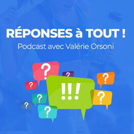 Show cover of REPONSES à TOUT - avec Valérie Orsoni
