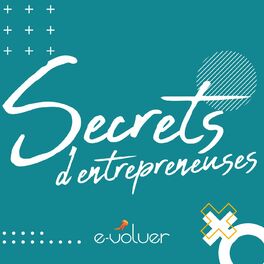 Show cover of Secrets d'entrepreneuses - Pour 