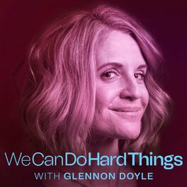 Show cover of We Can Do Hard Things with Glennon Doyle
