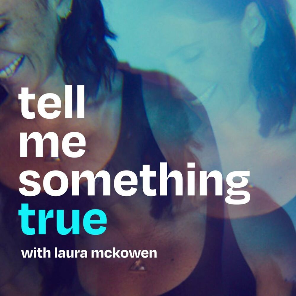 Listen to Tell Me Something True with Laura McKowen podcast Deezer image