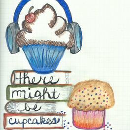 Show cover of There Might Be Cupcakes Podcast