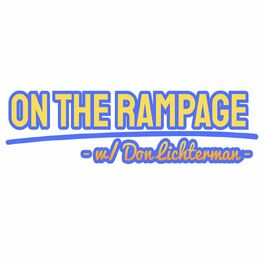 Show cover of On The Rampage w/ Don Lichterman