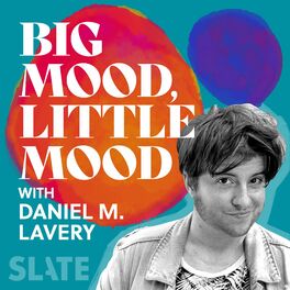 Show cover of Big Mood, Little Mood with Daniel M. Lavery