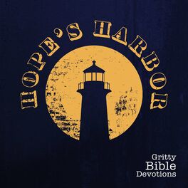 Show cover of Hope's Harbor Podcast - Gritty Bible Devotions