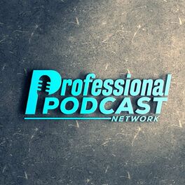 Show cover of The Professional Podcast Network