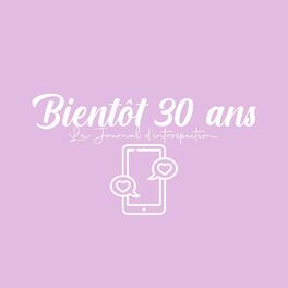 Show cover of Bientôt30ans : Le Journal d'introspection.