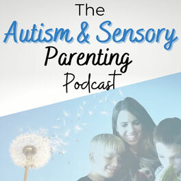 Show cover of The Autism and Sensory Parenting Podcast