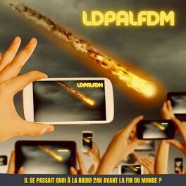 Show cover of LDPALFDM, Le Dernier Podcast Avant La Fin Du Monde