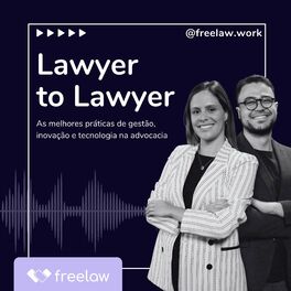 Show cover of Lawyer to Lawyer, o podcast da Freelaw