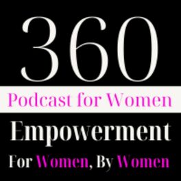 Show cover of 360 Podcast for Women