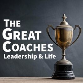 Show cover of The Great Coaches: Leadership & Life