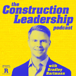 Show cover of The Construction Leadership Podcast with Bradley Hartmann