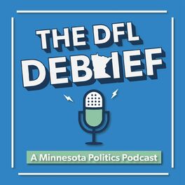 Show cover of The DFL Debrief: A Minnesota Politics Podcast