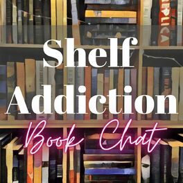 Show cover of Shelf Addiction Podcast