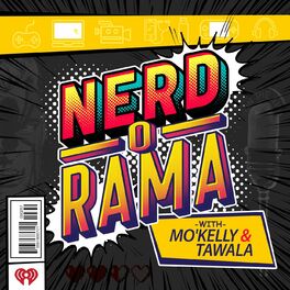 Show cover of Nerd-O-Rama with Mo'Kelly & Tawala!