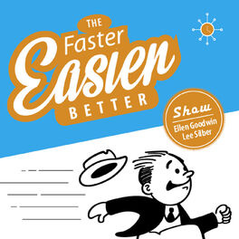 Show cover of The Faster, Easier, Better Show