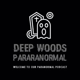 Show cover of Deep Woods Paranormal Podcast