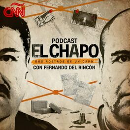 Show cover of El Chapo: Dos rostros de un capo Podcast