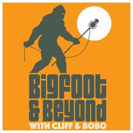 Show cover of Bigfoot and Beyond with Cliff and Bobo