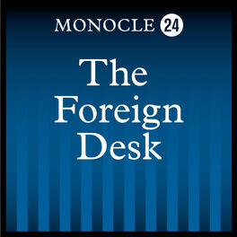 Show cover of Monocle 24: The Foreign Desk