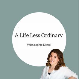 Show cover of A Life Less Ordinary with Sophie Elwes