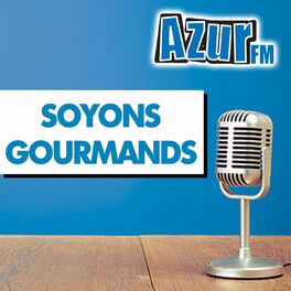 Show cover of SOYONS GOURMANDS - AZUR FM