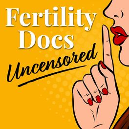 Show cover of Fertility Docs Uncensored