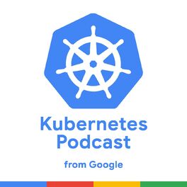 Show cover of Kubernetes Podcast from Google