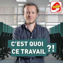 Show cover of C'est quoi ce travail ?! - Radio SCOOP