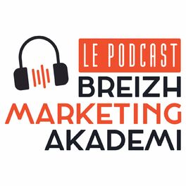 Show cover of Le podcast de la Breizh Marketing Akademi